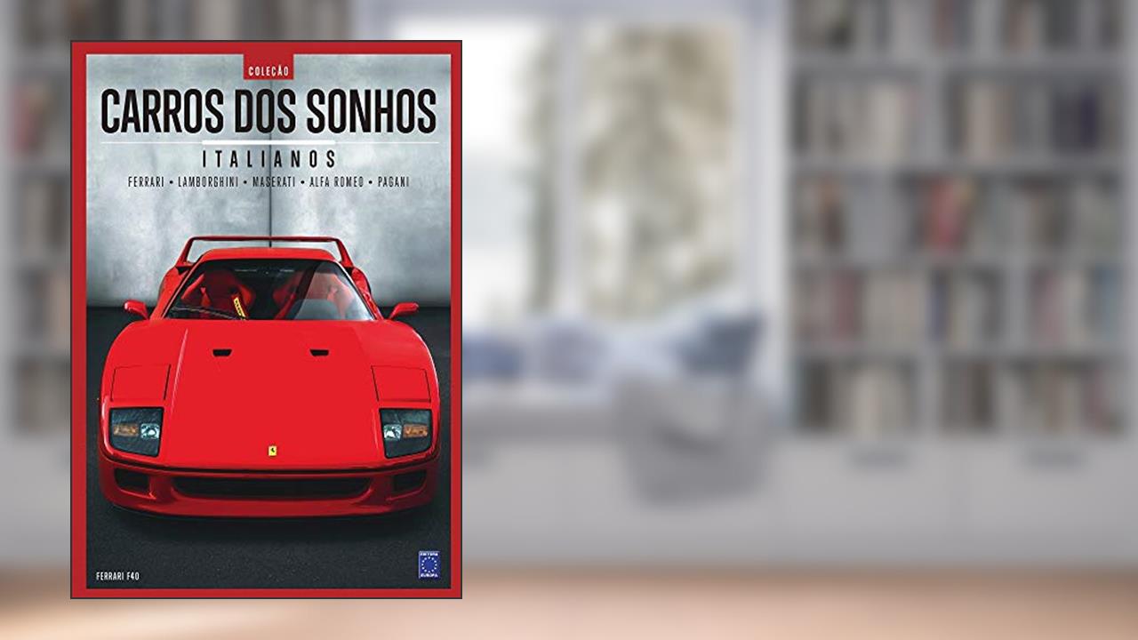 Coleção Carros dos Sonhos - Italianos, do autor Editora Europa