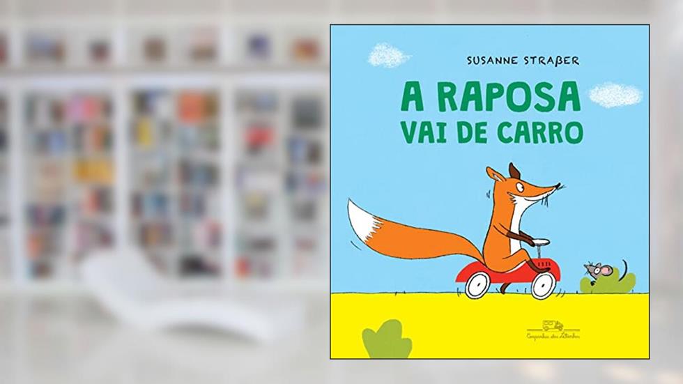 A raposa vai de carro, do autor Susanne Strasser
