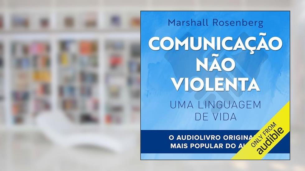 Comunicação não violenta: Uma linguagem de vida, do autor Marshall Rosenberg
