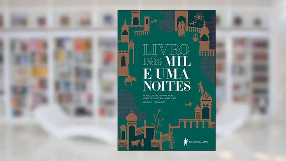 Livro das mil e uma noites - Volume 1: Ramo sírio, do autor Anônimo