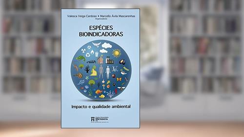 Capa de Espécies Bioindicadoras: Impacto e qualidade ambiental, do autor Valesca Veiga Cardoso; Marcello Ávila Mascarenhas