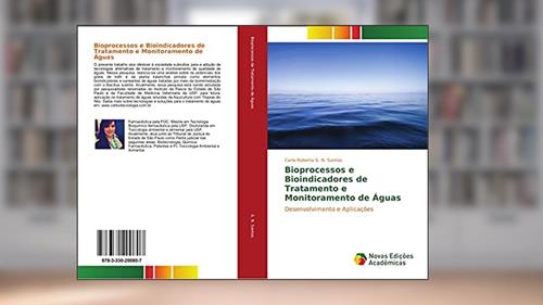 Capa de Bioprocessos e Bioindicadores de Tratamento e Monitoramento de Águas: Desenvolvimento e Aplicações, do autor Carla Roberta S. N. Santos