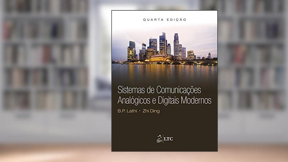 Sistemas de Comunicações Analógicos e Digitais Modernos, do autor B. P. Lathi; Zhi Ding