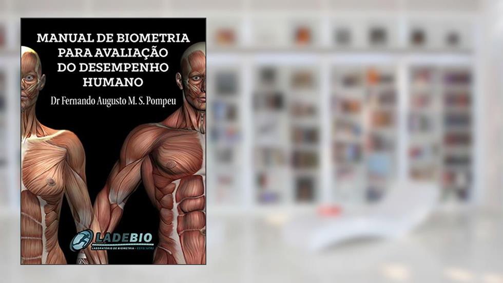Manual de biometria para avaliaçao do desempenho humano, do autor Fernando Pompeu