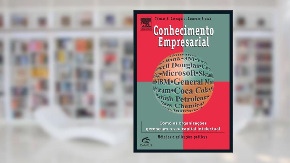 Conhecimento Empresarial. Como as Organizações Gerenciam o Seu Capital Intelectual, do autor Davenport, Thomas H.^Prusak, Laurence