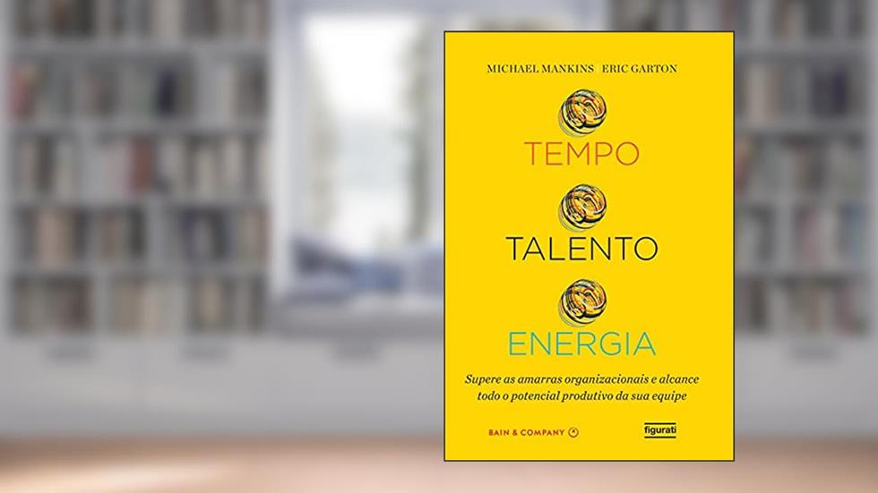 Tempo, talento, energia, do autor Michael Mankins; Eric Garton