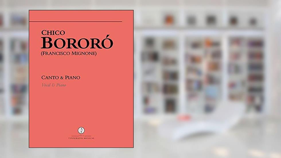 Chico Bororó - Canto e Piano, do autor Francisco Mignone