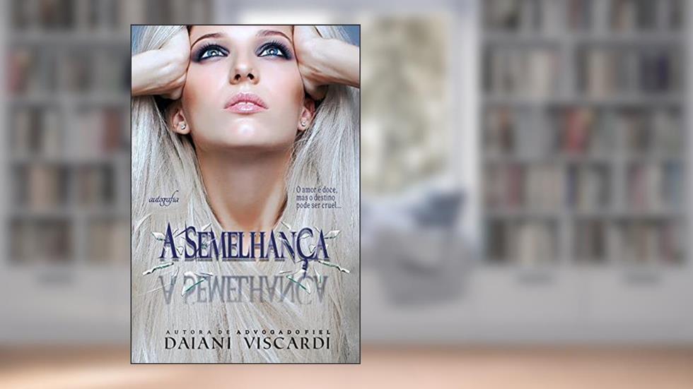 A semelhança, do autor Daiani Viscardi