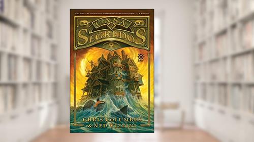 Capa de Casa de Segredos (Vol.1), do autor Ned Vizzini; Chris Columbus
