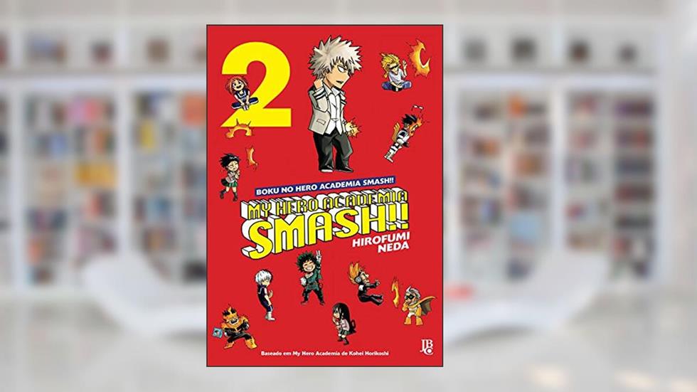 My Hero Academia Smash!! - Vol. 2, do autor Hirofumi Neda; Kohei Horikoshi