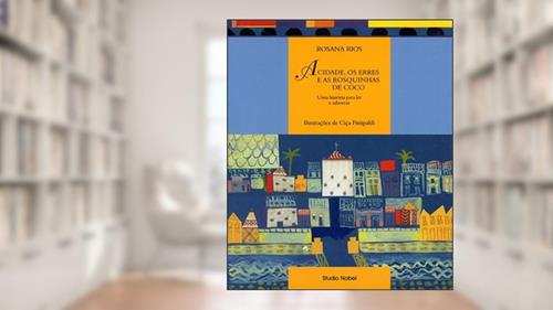 Capa de A cidade, os erres e as rosquinhas de coco : Uma história para ler e saborear, do autor Rosana Fernandes Calixto Rios