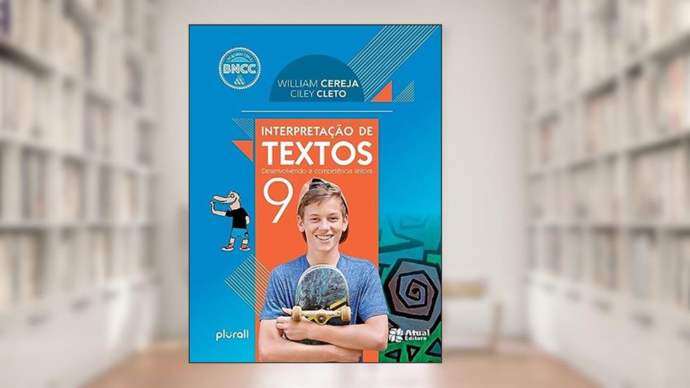 INTERPRETAÇÃO DE TEXTOS - 9º ANO, do autor William Cereja; CILEY CLETO