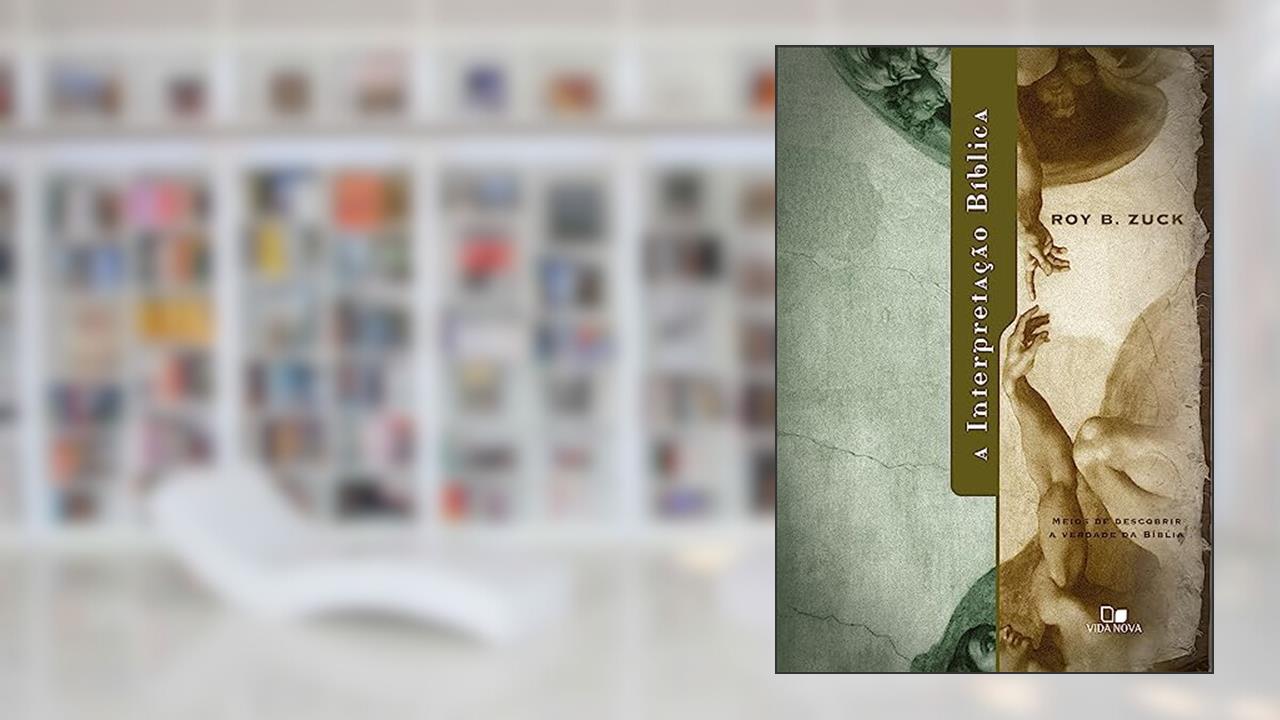 Interpretação Bíblica, a, do autor Roy Zuck