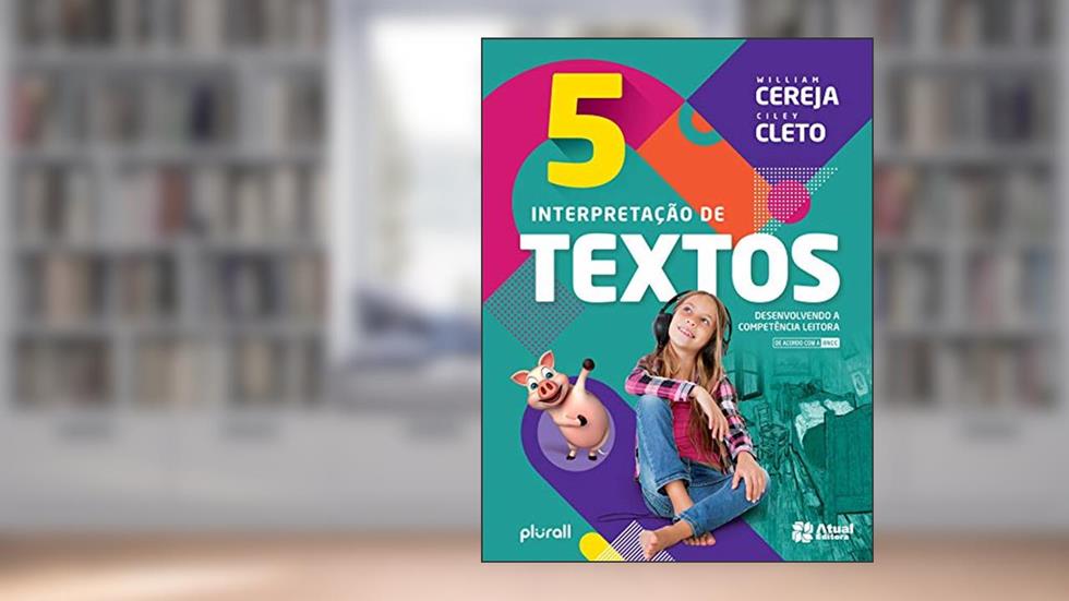 Interpretação de texto - 5º ano, do autor William Roberto Cereja; Ciley Cleto