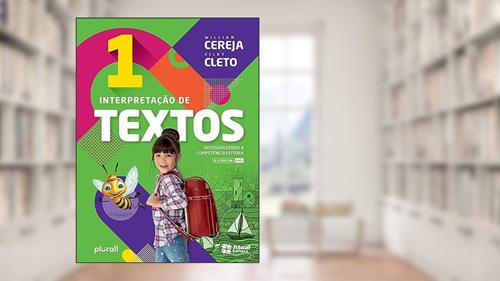 Capa de Interpretação de texto - 1º ano, do autor William Roberto Cereja; Ciley Cleto
