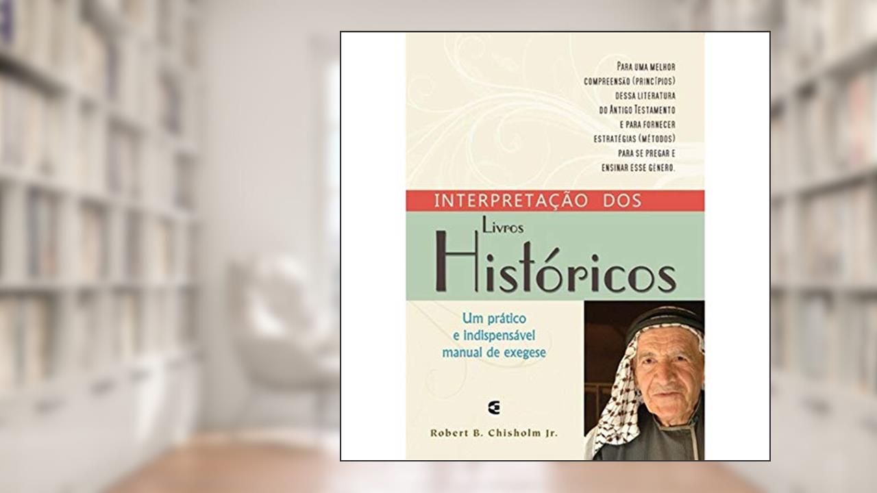 Interpretação Dos Livros Históricos, do autor Robert B. Chisholm Jr