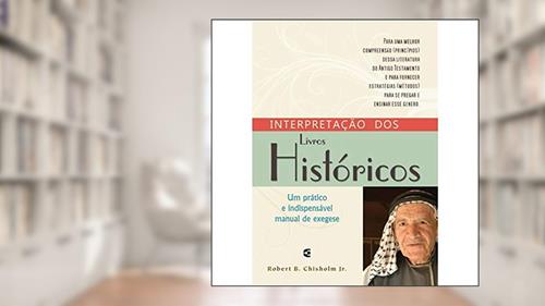 Capa de Interpretação Dos Livros Históricos, do autor Robert B. Chisholm Jr