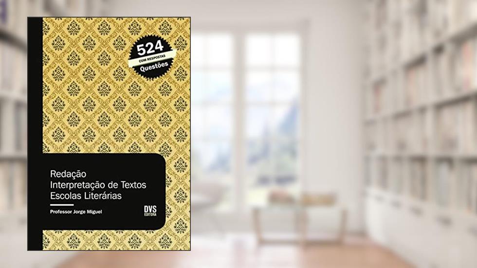 Redação: Interpretação de Textos - Escolas Literárias, do autor Jorge Miguel