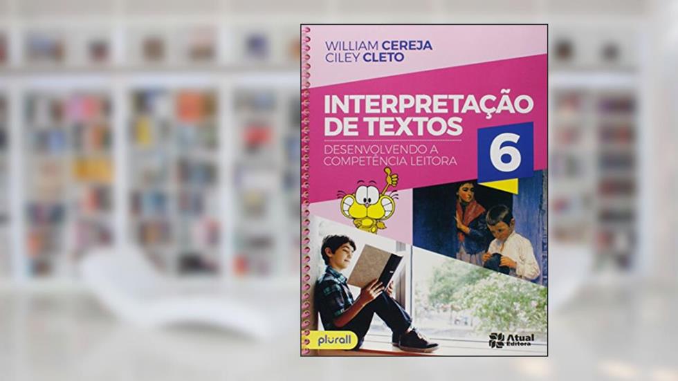 Interpretação de textos - 6º ano, do autor William Cereja; Ciley Cleto
