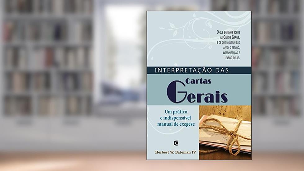 Interpretação das Cartas Gerais, do autor Herbert W. Bateman Iv