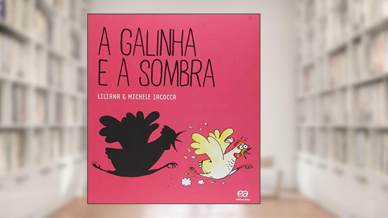 A galinha e a sombra, do autor Liliana Iacocca