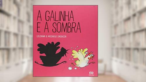 Capa de A galinha e a sombra, do autor Liliana Iacocca
