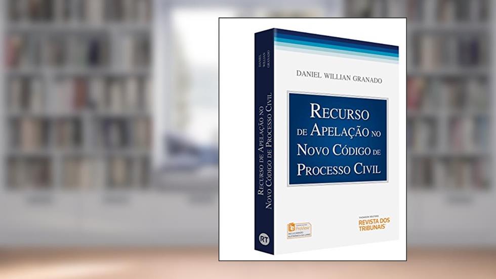 Recurso de Apelação no Novo Código de Processo Civil, do autor Daniel Willian Granado