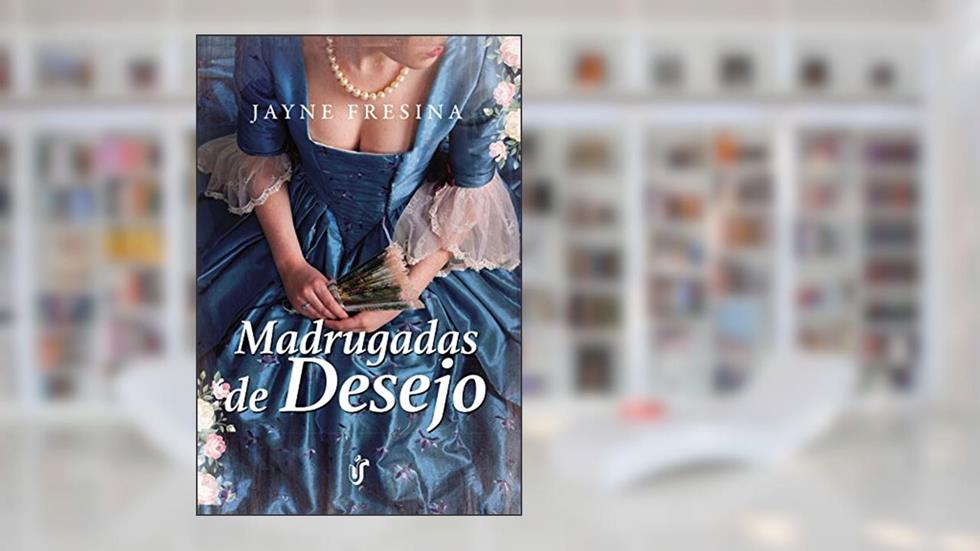 Madrugadas de desejo: Um jogo de mistério e sedução que não terminará a menos que os dois se entreguem., do autor Jayne Fresina