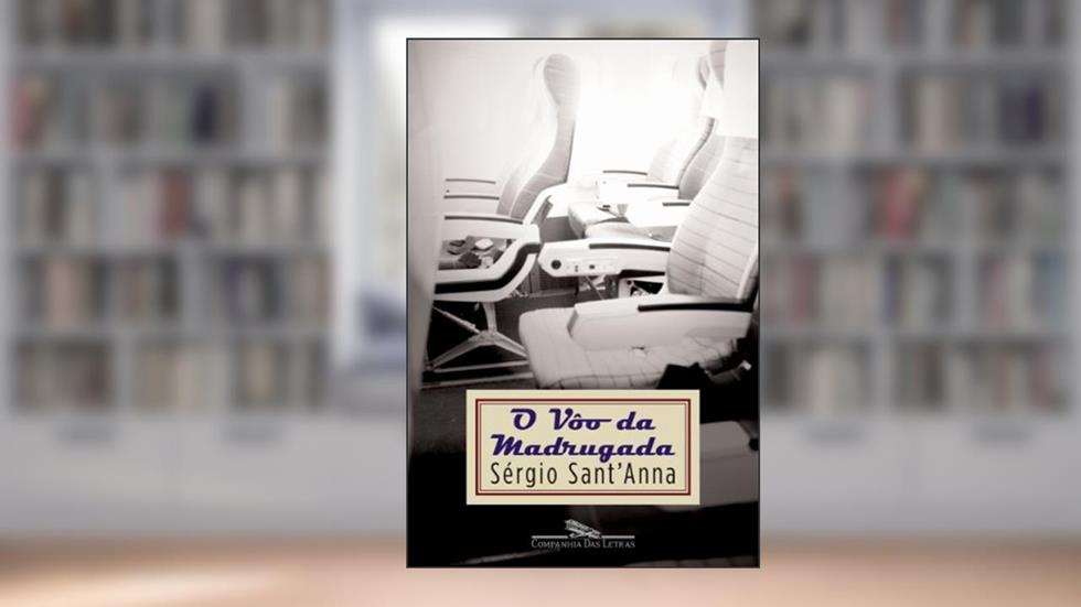 O vôo da madrugada, do autor Sérgio Sant'Anna