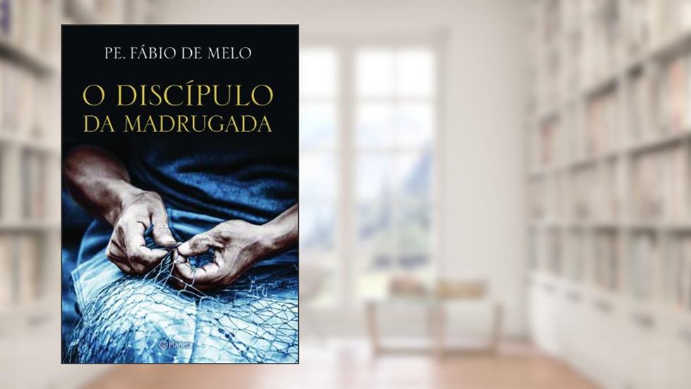 O discípulo da madrugada, do autor Fabio De Melo