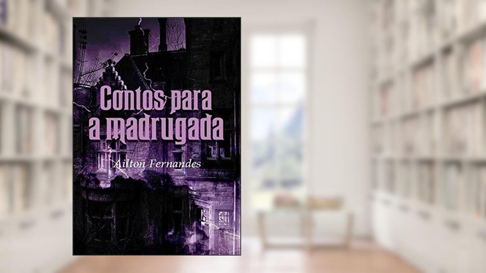 Contos Para a Madrugada, do autor Ailton Fernandes