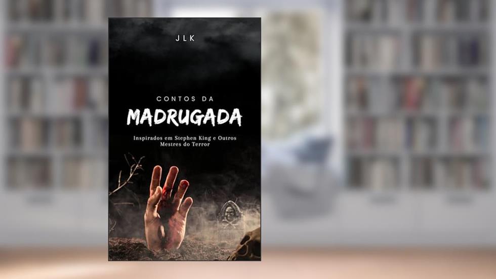 Contos da Madrugada: Inspirados em Stephen King e Outros Mestres do Terror, do autor JL K