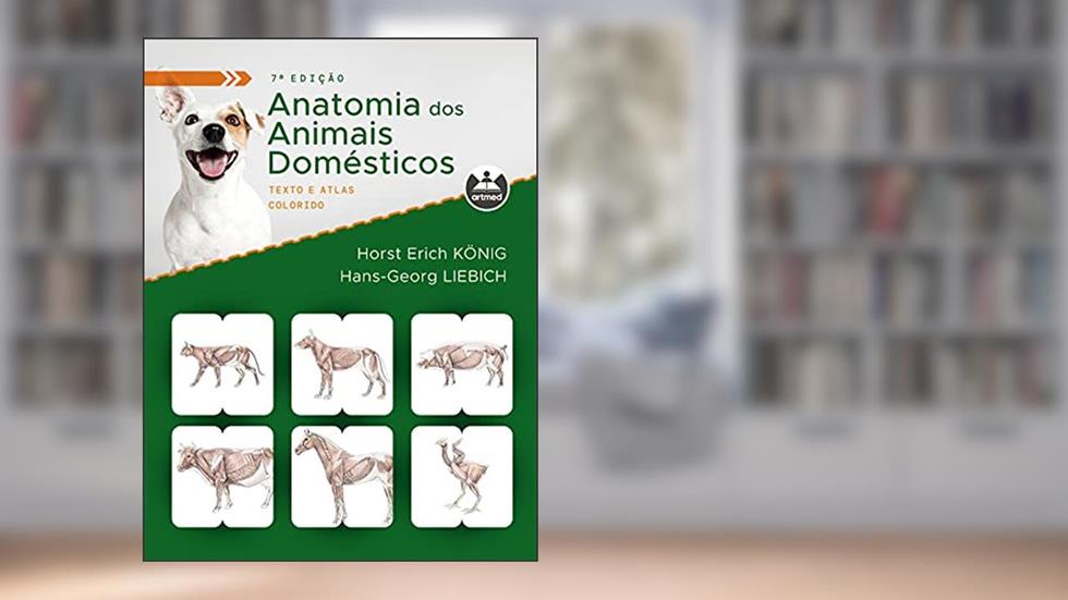 Anatomia dos Animais Domésticos: Texto e Atlas Colorido, do autor Horst Erich König; Hans-Georg Liebich