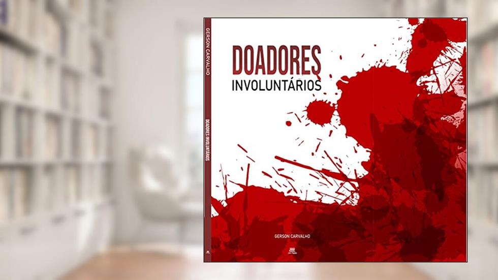 Doadores Involuntários, do autor Gerson Carvalho de Oliveira