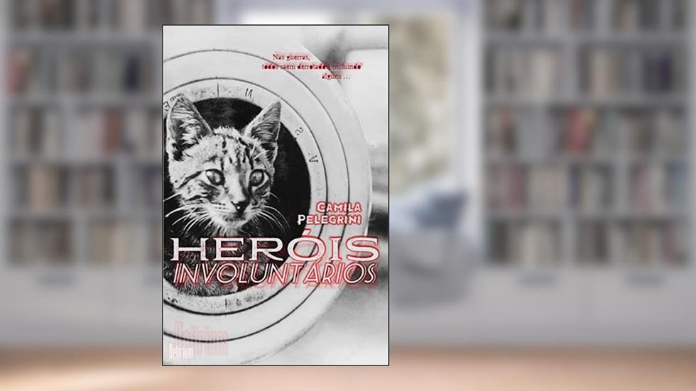 Heróis Involuntários, do autor Camila Pelegrini