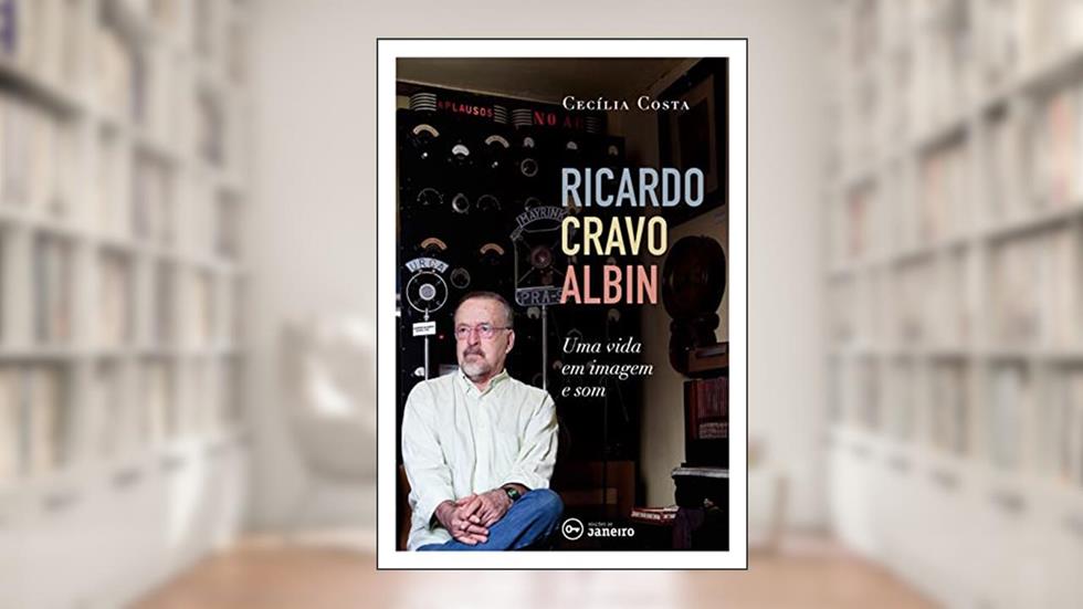 Ricardo Cravo Albin: Uma vida em imagem e som, do autor Cecília Costa