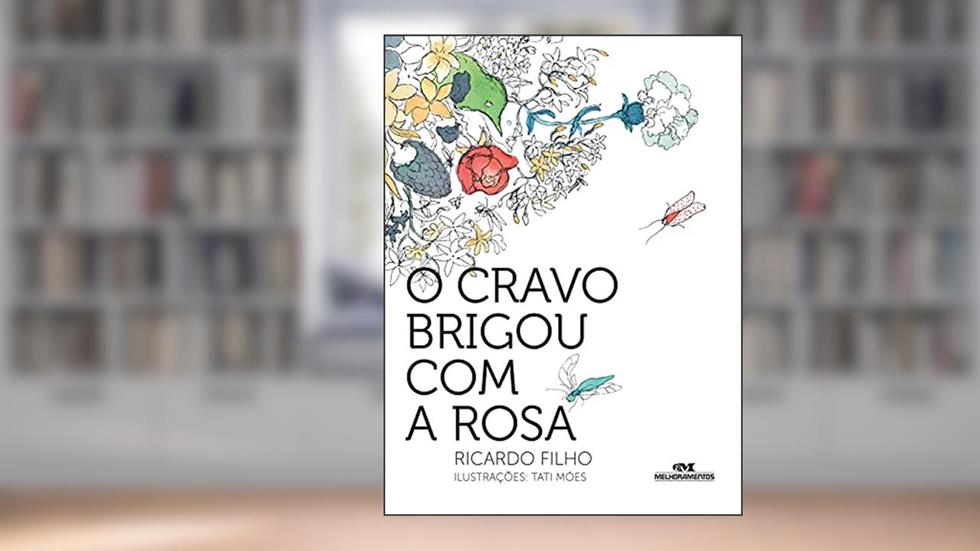 O Cravo Brigou com a Rosa, do autor Ricardo Ramos Filho