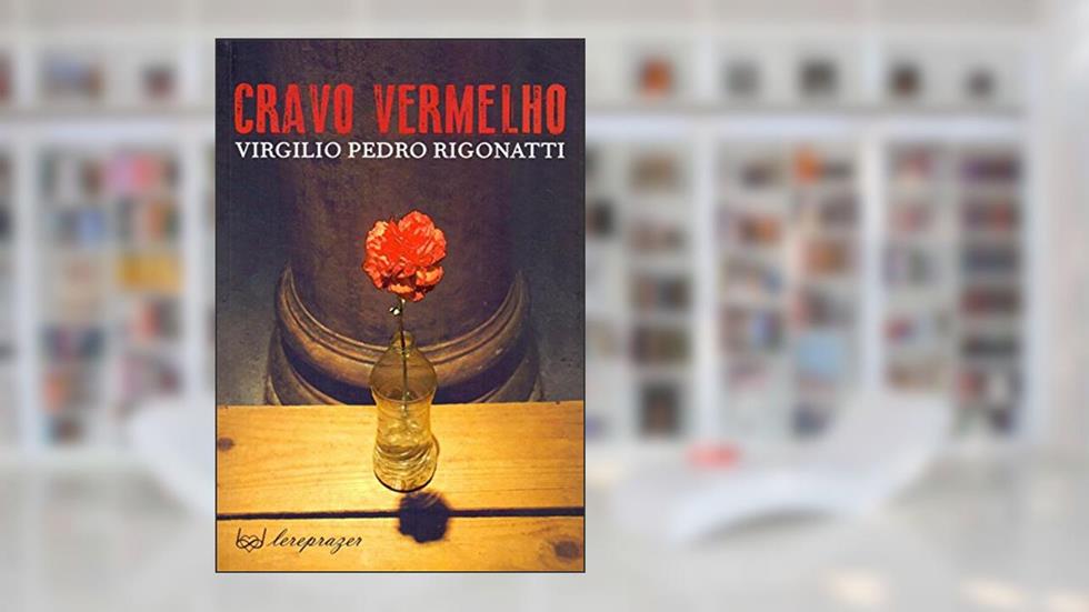 Cravo Vermelho, do autor Virgilio Pedro Rigonatti