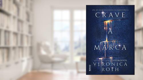 Capa de Crave a marca, do autor Veronica Roth