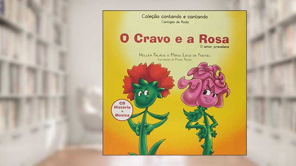 O Cravo e a Rosa. O Amor Prevalece, do autor Hellen Palácio; Mário Lúcio