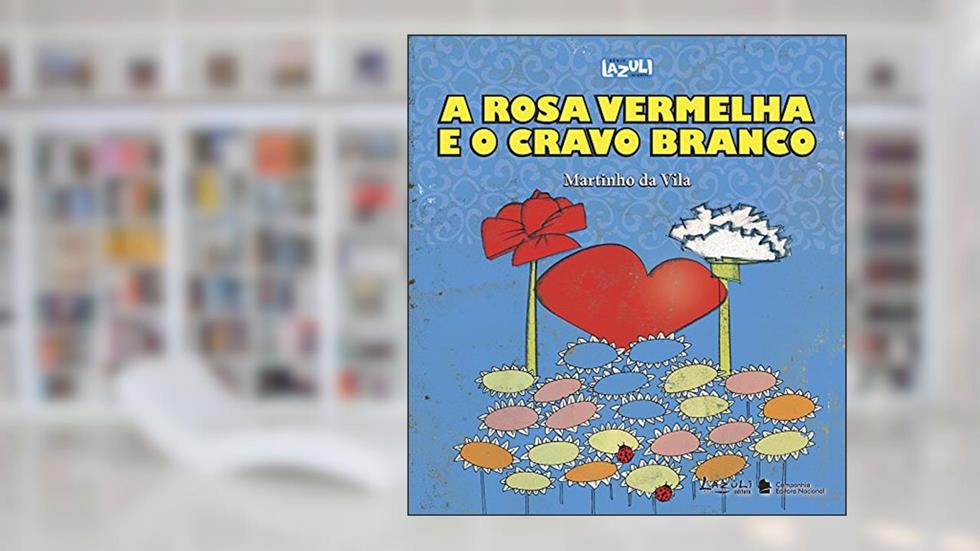 A Rosa Vermelha e o Cravo Branco, do autor Martinho da Vila