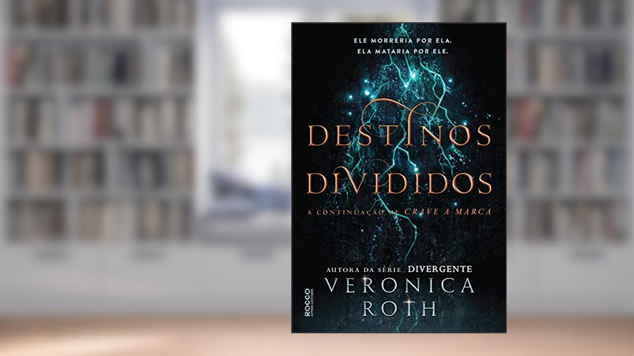 Destinos divididos (Crave a marca Livro 2), do autor Veronica Roth