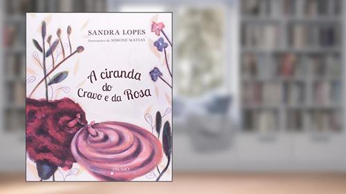 Capa de A Ciranda do Cravo e da Rosa, do autor Sandra Lopes