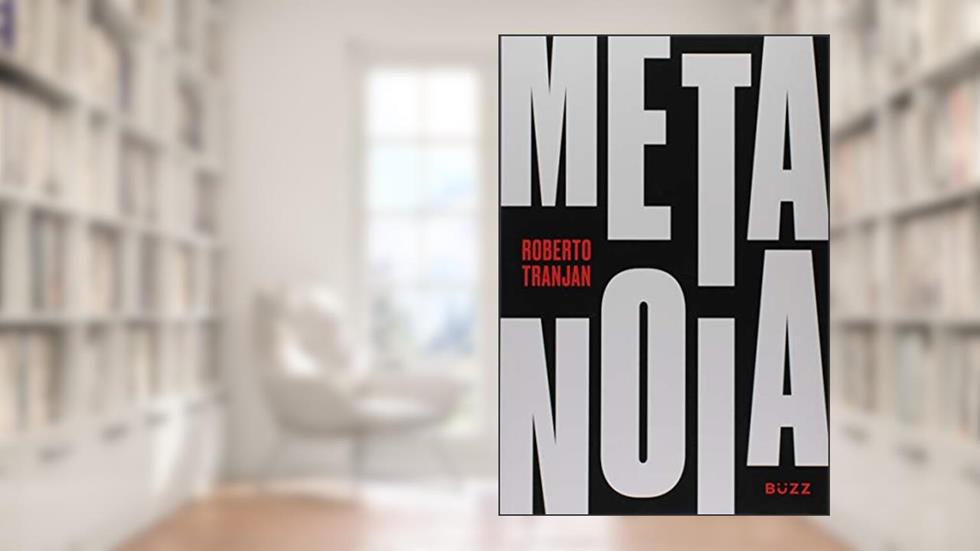Metanoia, do autor Roberto Tranjan