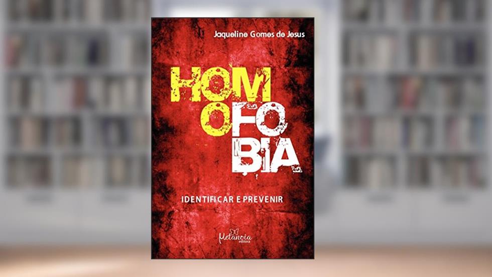 Homofobia: Identificar e prevenir, do autor Jaqueline Gomes de Jesus