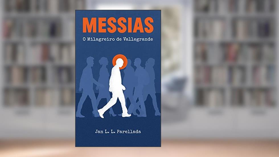 Messias: O Milagreiro de Vallegrande, do autor Jan Luiz Lluesma Parellada