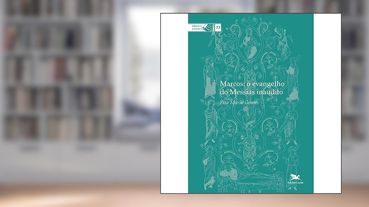 Capa de Marcos: o evangelho do Messias inaudito: 77, do autor Rita Maria Gomes