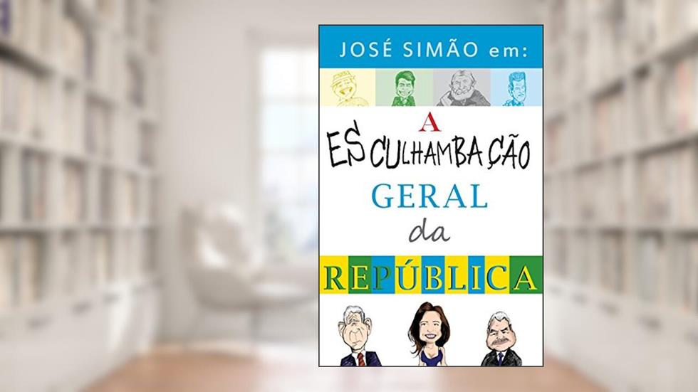 José Simão em: a esculhambação geral da República, do autor José Simão
