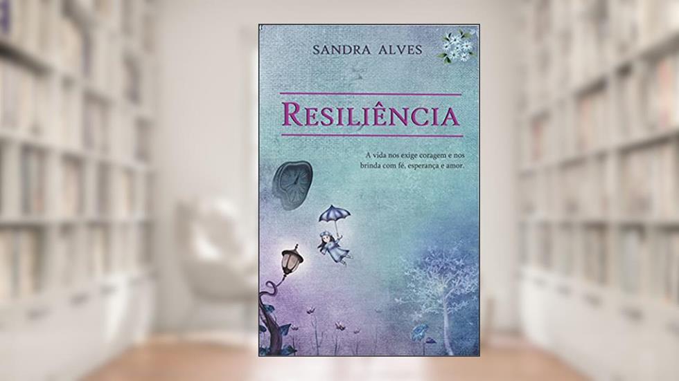 Resiliência, do autor Sandra Alves