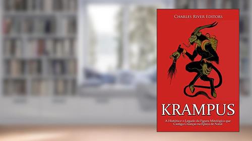 Capa de Krampus: A História e o Legado da Figura Mitológica que Castiga Crianças na Época de Natal, do autor Charles River Editors